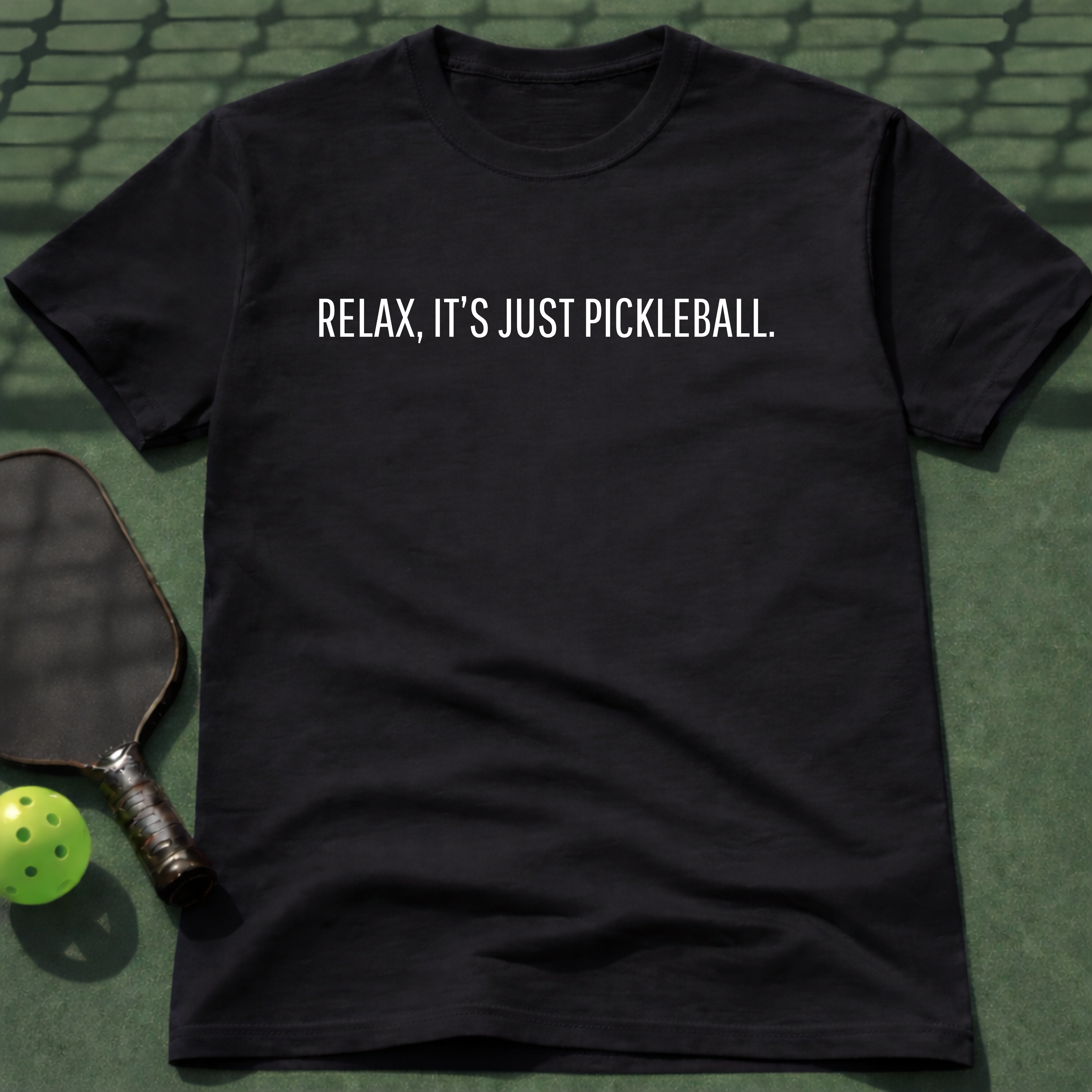 Relax, I'ts Just Pickleball Tee