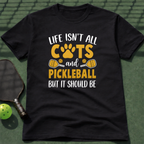 Life Isn't All Cats and Pickleball But It Should Be Tee