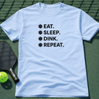 Eat. Sleep. Dink. Repeat. Tee