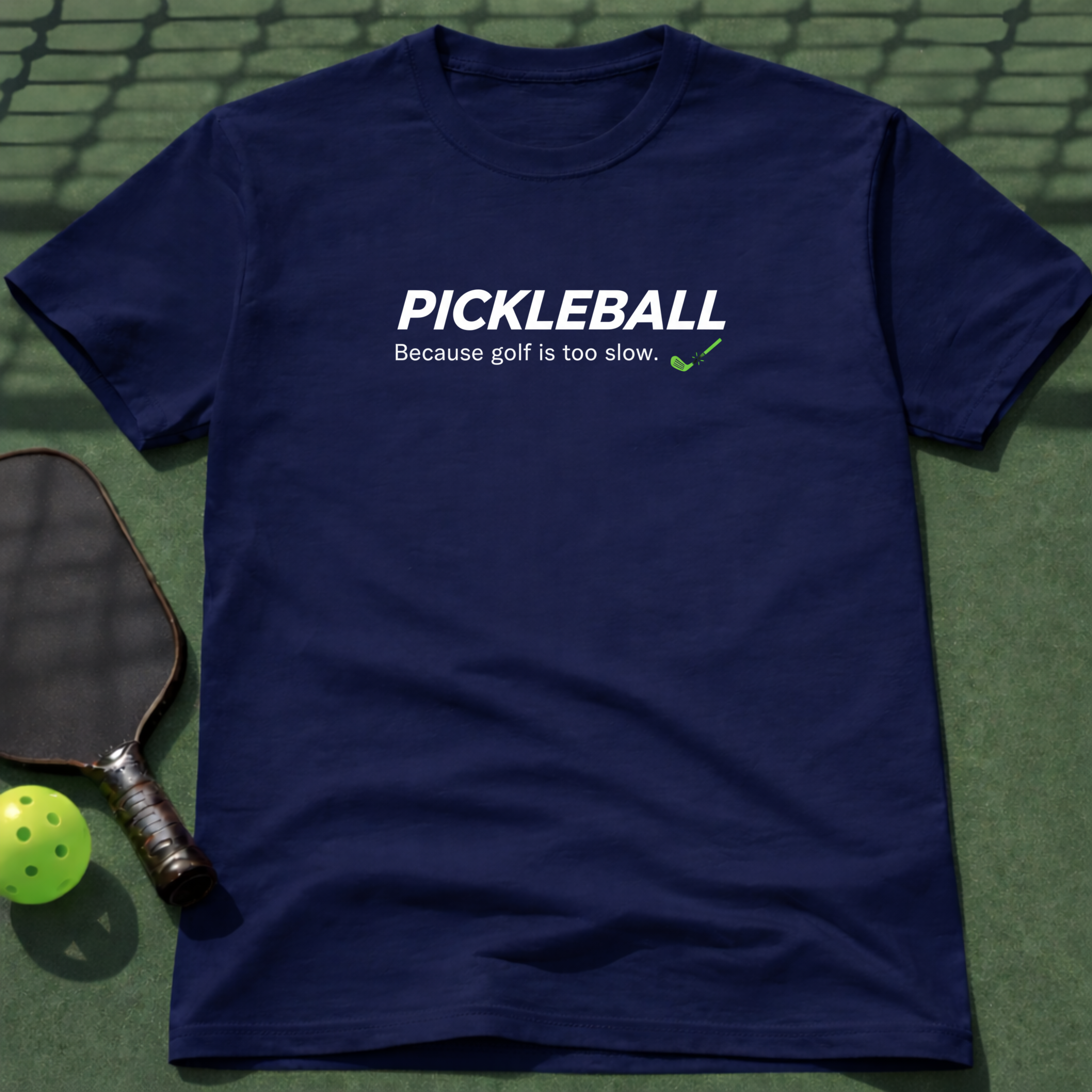 Pickleball - Because Golf Is Too Slow Tee